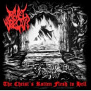 Revel Decay - The Christ's Rotten Flesh To Hell 