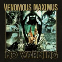 Venomous Maximus - No Warning